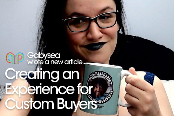 Gabysea on Creating an Experience for Custom Buyers