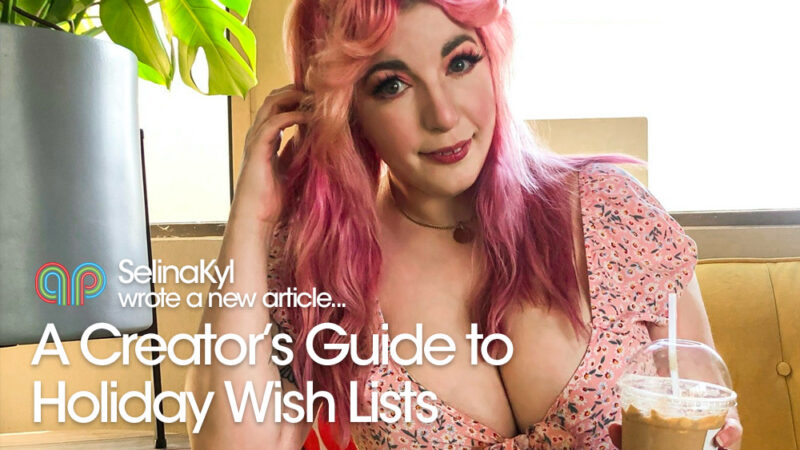 A Creator’s Guide to Holiday Wish Lists by Selina Kyl